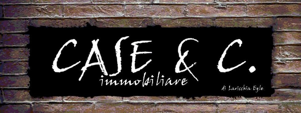 CASE & C. IMMOBILIARE
